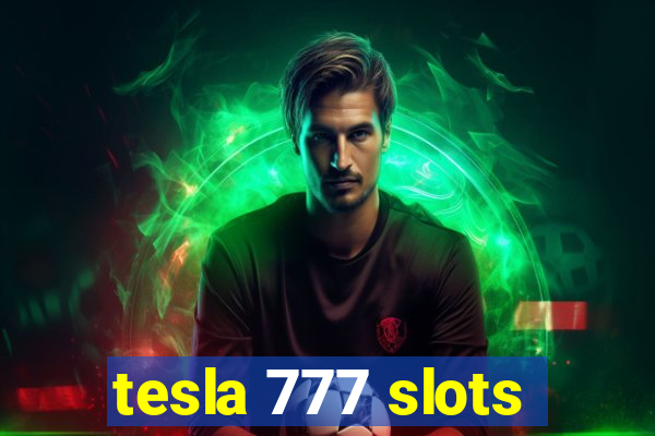 tesla 777 slots